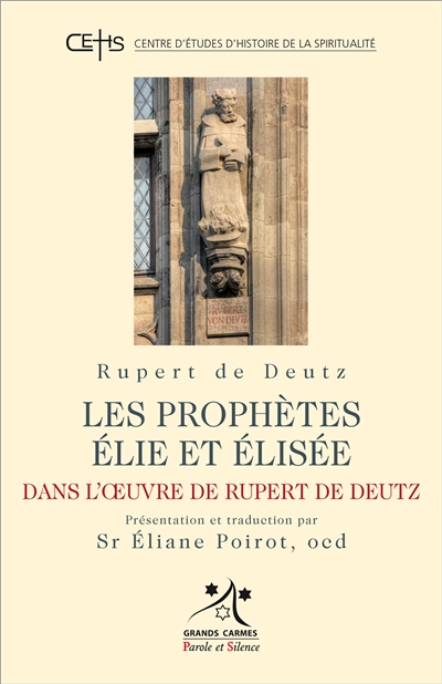 Les prophètes Elie et Elisée : dans l'oeuvre de Rupert De Deutz
