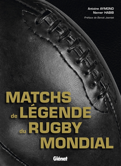 Les matchs de légende du rugby mondial