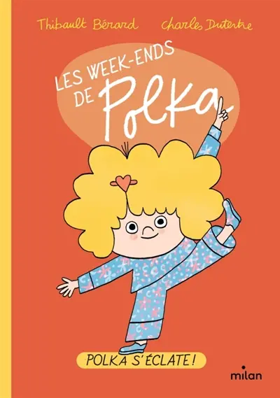Les week-ends de Polka. Polka s'éclate !