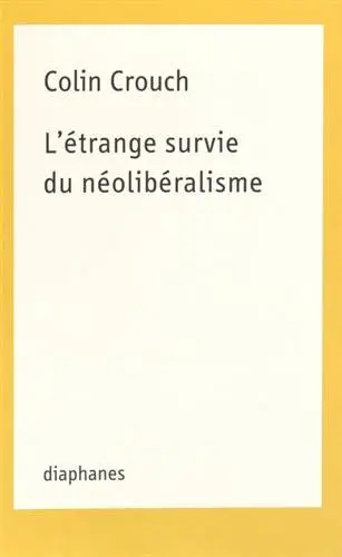 L'étrange survie du néolibéralisme