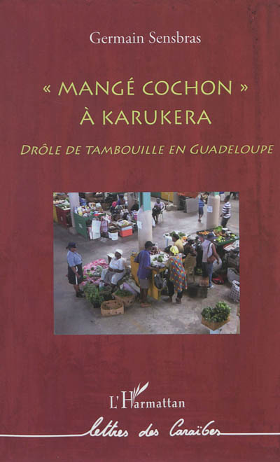 Mangé cochon à Karukera : drôle de tambouille en Guadeloupe