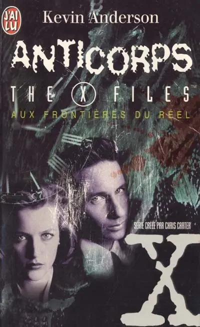 Aux frontières du réel : les romans. Vol. 5. Anticorps