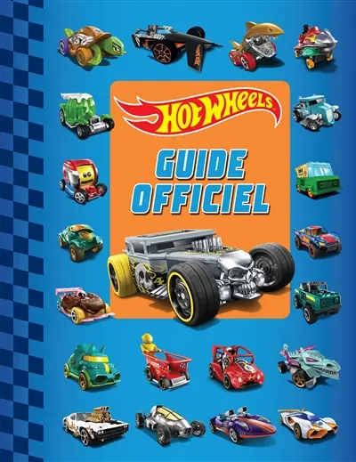 Hot Wheels : guide officiel : plus de 160 modèles originaux