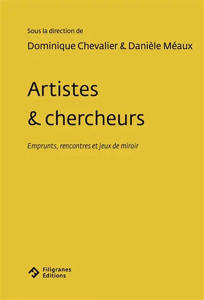 Artistes & chercheurs : emprunts, rencontres et jeux de pouvoir