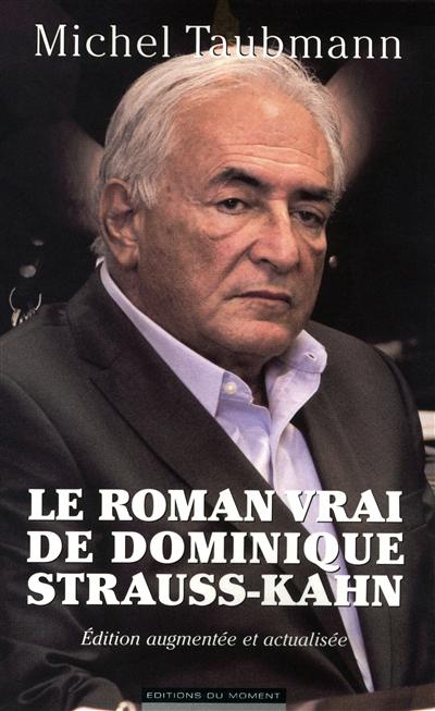 Le roman vrai de Dominique Strauss-Kahn