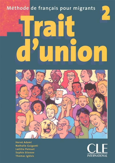 Trait d'union : méthode de français pour migrants 2 : livre de l'élève
