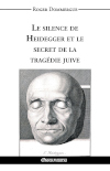 Le silence de Heidegger et le secret de la tragédie juive