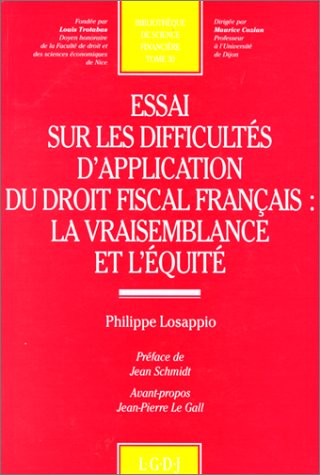 essai sur les difficultés d'application du droit fiscal français : la vraisemblance et l'équité