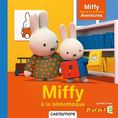 Miffy : petites et grandes aventures. Miffy à la bibliothèque