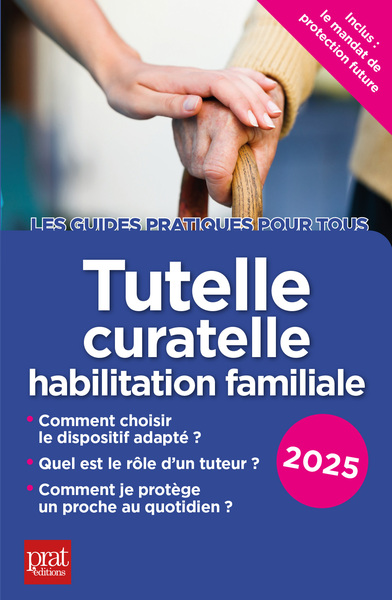 Tutelle, curatelle, habilitation familiale : 2025