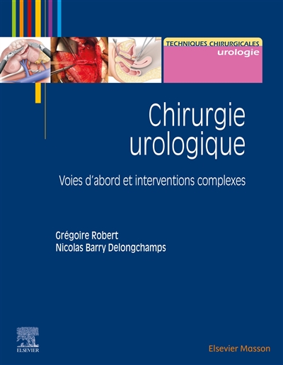Chirurgie urologique : voies d'abord et interventions complexes