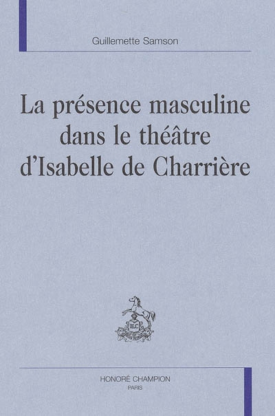 La présence masculine dans le théâtre d'Isabelle de Charrière