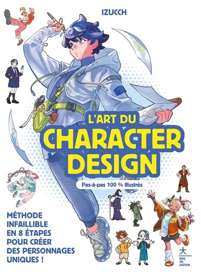L'art du character design : méthode infaillible en 8 étapes pour créer des personnages uniques L'art du character design : méthode infaillible en 8 étapes pour créer des personnages uniques
