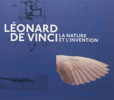 Léonard de Vinci : la nature et l'invention