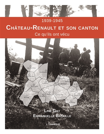 1939-1945 : Château-Renault et son canton : ce qu'ils ont vécu