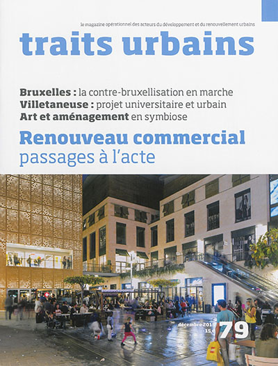 Traits urbains : le mensuel opérationnel des acteurs du développement et du renouvellement urbains, n° 79