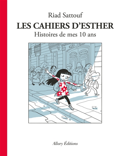 Les cahiers d'Esther. Vol. 1. Histoires de mes 10 ans