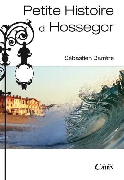 Petite histoire d'Hossegor