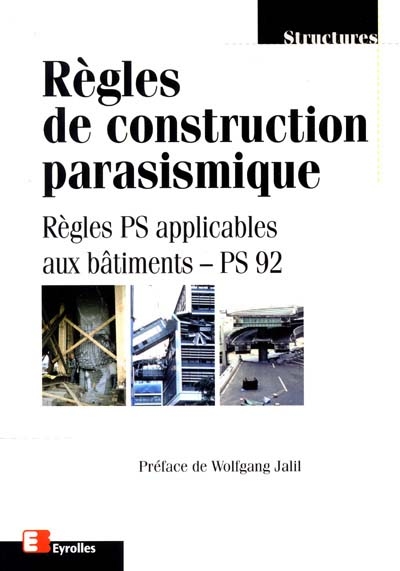 Règles de construction parasismique : règles PS applicables aux bâtiments-PS92 : normes NF P 06-013