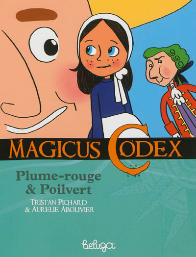 Magicus codex. Vol. 1. Plume-rouge & Poilvert