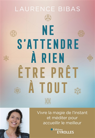 Ne s'attendre à rien, être...