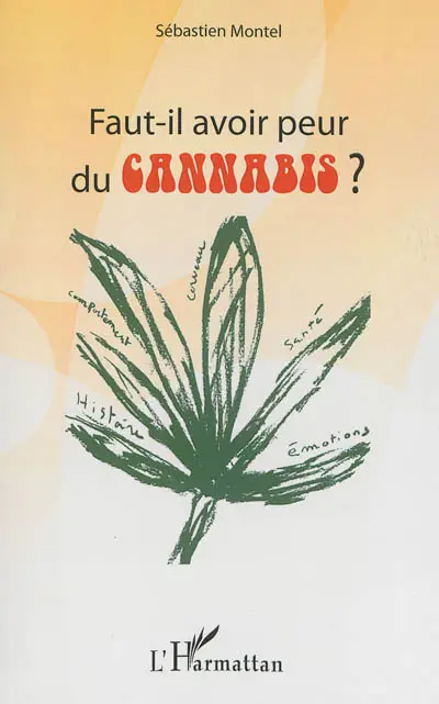 Faut-il avoir peur du cannabis ?