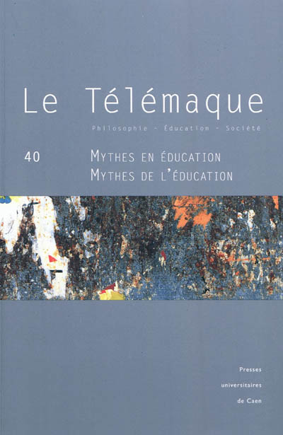 Télémaque (Le), n° 40. Mythes en éducation, mythes de l'éducation