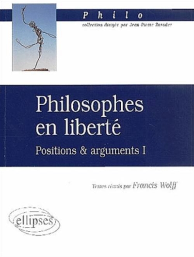 Philosophes en liberté : positions et arguments I