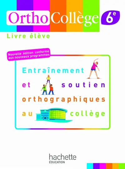 Orthocollège 6e, livre élève : entraînement et soutien orthographique au collège