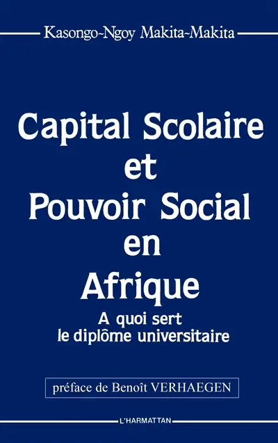 Capital scolaire et pouvoir social en Afrique : à quoi sert le diplôme universitaire