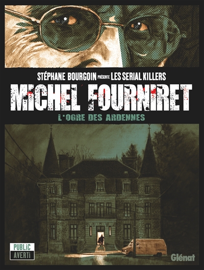 Michel Fourniret : l'ogre des Ardennes