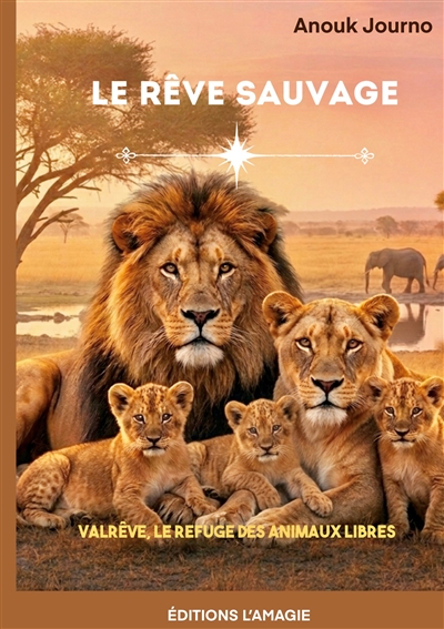 Le rêve sauvage : Valrêve,...