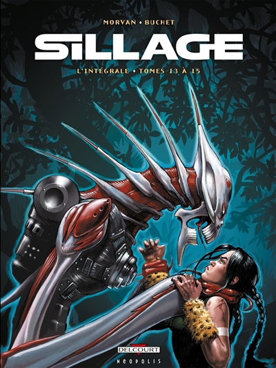 Sillage : l'intégrale. Tomes 13 à 15