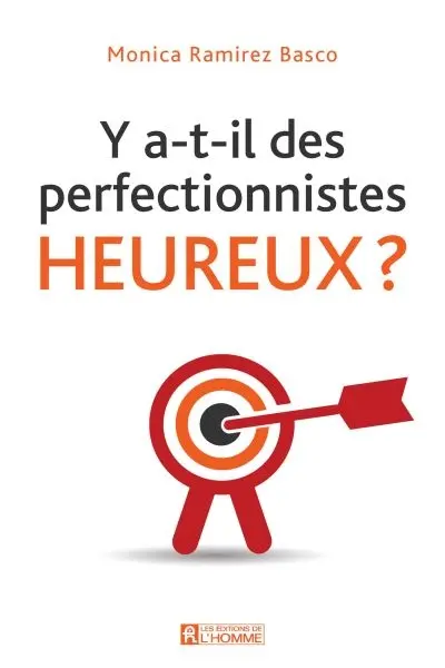 Y a-t-il des perfectionnistes heureux ?