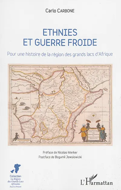 Ethnies et guerre froide : pour une histoire de la région des Grands Lacs d'Afrique