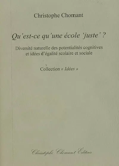 Qu'est-ce qu'une école juste ? : diversité naturelle des potentialités cognitives et idées d'égalité scolaire et sociale