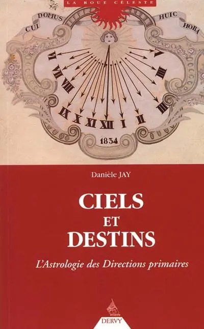 Ciels et destins : astrologie des directions primaires