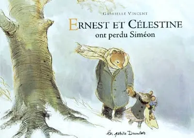 Ernest et Célestine. Ernest et Célestine ont perdu Siméon