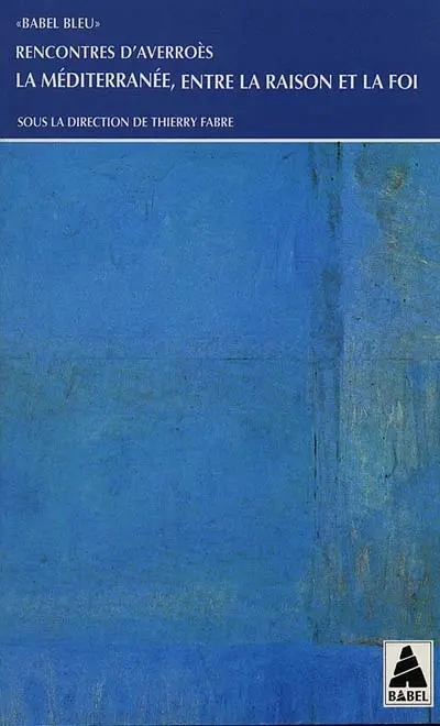 La Méditerranée, entre la raison et la foi