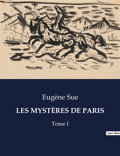LES MYSTERES DE PARIS : Tome I
