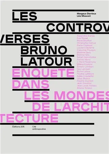 Les controverses Bruno Latour : enquête dans les mondes de l'architecture