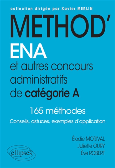 Method', ENA et autres concours administratifs de catégorie A : 165 méthodes : conseils, astuces, exemples d'application