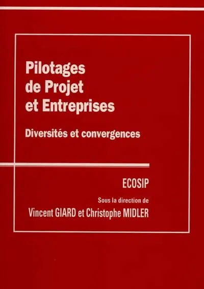 Pilotages de projet et entreprises : diversités et convergences