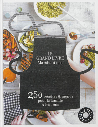 Le grand livre Marabout des grandes tablées : 250 recettes & menus pour la famille & les amis