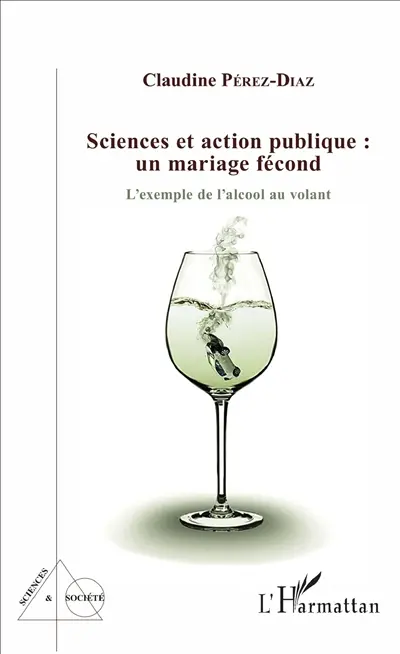 Sciences et action publique : un mariage fécond : l'exemple de l'alcool au volant
