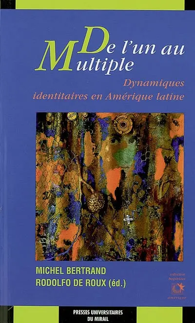 De l'un au multiple : dynamiques identitaires en Amérique latine