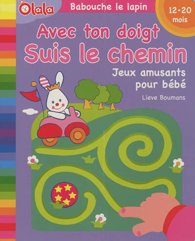 Avec ton doigt suis le chemin : jeux amusants pour bébé