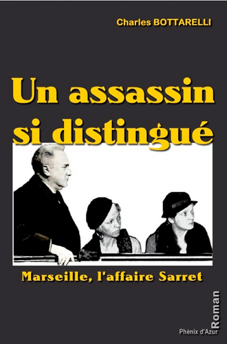 Un assassin si distingué : Marseille, l'affaire Sarret