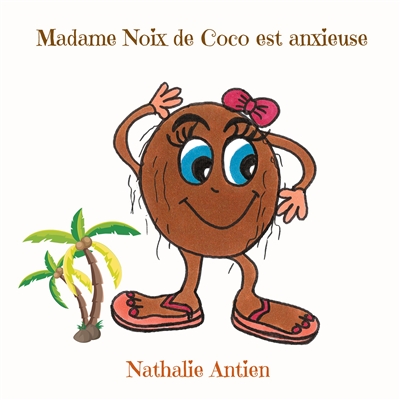 Madame Noix de Coco est anxieuse