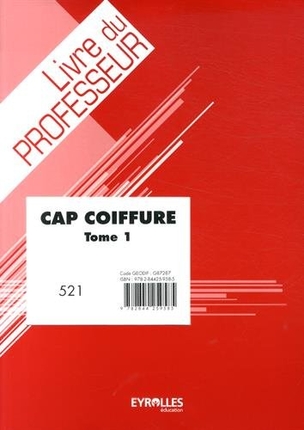 CAP coiffure : technologie et techniques professionnelles : livre du professeur. Vol. 1. Hygiène capillaire, coupes masculine et féminine